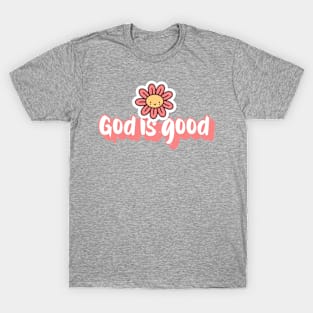 God is Good, Flower T-Shirt